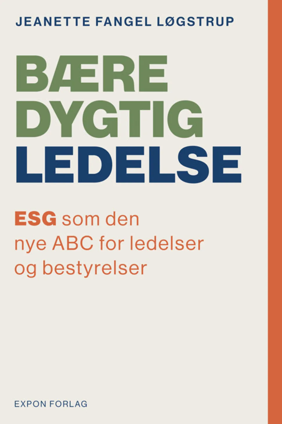 Bæredygtig ledelse: ESG som den nye ABC for ledelser og bestyrelser (Bog, Hæftet, Dansk) af Jeanette Fangel Løgstrup