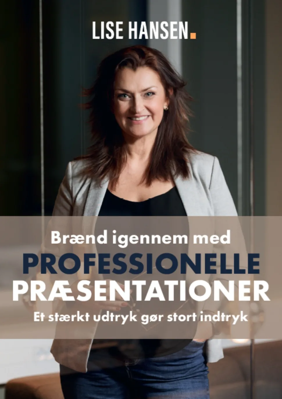 Brænd igennem med Professionelle Præsentationer (Bog, Hæftet, Dansk) af Lise Hansen