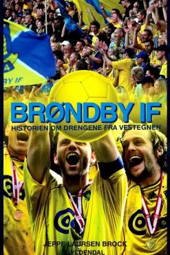 Brøndby IF: Historien om Drengene fra Vestegnen (Ebog, epub, Dansk) af Jeppe Laursen Brock