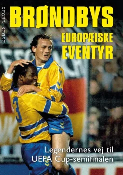 Brøndbys europæiske eventyr: Legendernes vej til UEFA Cup-semifinalen (Bog, Hæftet, Dansk) af Esben Thoby
