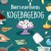 Børneavisens kogebagebog (Bog, Indbundet, Dansk) af Børneavisen