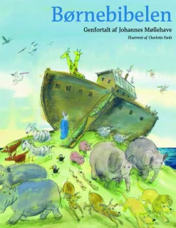 Børnebibelen: af Johannes Møllehave med illustrationer af Charlotte Pardi (bog, hardback, dansk) af Johannes Møllehave