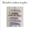 Broderi uden regler (Bog, Indbundet, Dansk) af Anne Mette Christensen