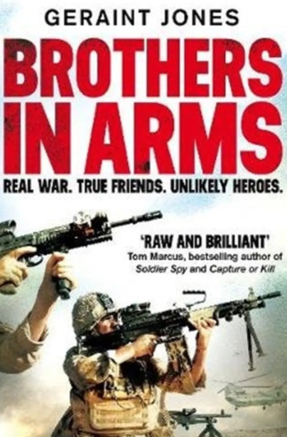 Brothers in Arms: Real War. True Friends. Unlikely Heroes. (Bog, Paperback / softback, Engelsk) af Geraint Jones