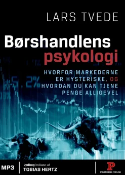 Børshandlens psykologi: Hvorfor markederne er hysteriske, og hvordan du kan tjene pen... (Lydbog, zip_mp3, Dansk) af Lars Tvede