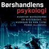 Børshandlens psykologi: Hvorfor markederne er hysteriske, og hvordan du kan tjene pen... (Bog, Indbundet, Dansk) af Lars Tvede