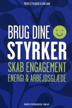 Brug dine styrker: Skab engagement, energi og arbejdsglæde (Bog, Hæftet, Dansk) af Michelle McQuaid