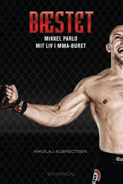 Bæstet: Mikkel Parlo fortæller om sit liv i MMA-buret (Ebog, epub, Dansk) af Mikkel Kjer Parlo