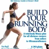 Build Your Running Body: A Total-Body Fitness Plan for All Distance Runners, from Mil... (Bog, Paperback / softback, Engelsk)