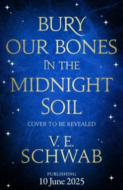 Bury Our Bones in the Midnight Soil (Bog, Paperback, Engelsk) af V. E. Schwab