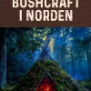 Bushcraft i Norden (Ebog, epub, Dansk) af Jesper Hede