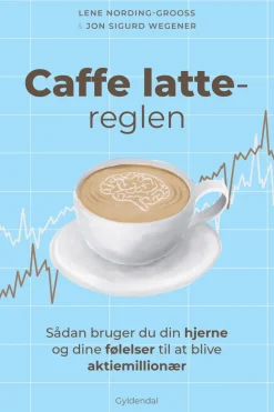 Caffe latte-reglen: Sådan bruger du din hjerne og dine følelser til at blive aktiemil... (Ebog, epub, Dansk)