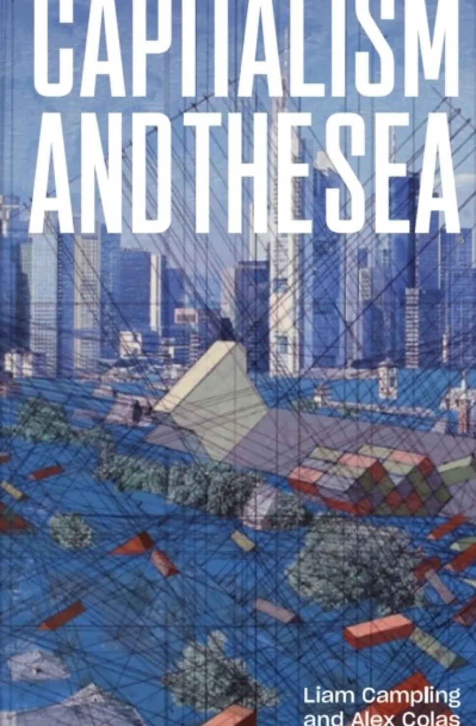 Capitalism and the Sea: The Maritime Factor in the Making of the Modern World (Bog, Hardback, Engelsk)