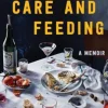 Care and Feeding: A Memoir (Bog, Hardback, Engelsk) af LAURIE WOOLEVER