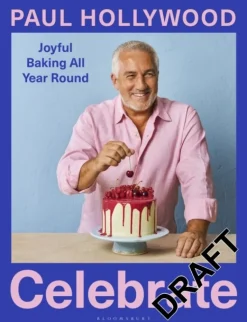 Celebrate: Joyful Baking All Year Round (Bog, Hardback, Engelsk) af PAUL HOLLYWOOD