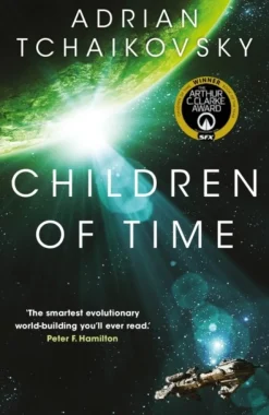 Children of Time: Winner of the Arthur C. Clarke Award for Best Science Fiction Novel (Bog, Paperback / softback, Engelsk)