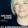 Clairvoyanten: Mit liv som jeg ser det (Ebog, epub, Dansk) af Anne-Marie Østersø