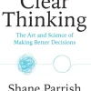 Clear Thinking: The Art and Science of Making Better Decisions (Bog, Paperback / softback, Engelsk) af Shane Parrish