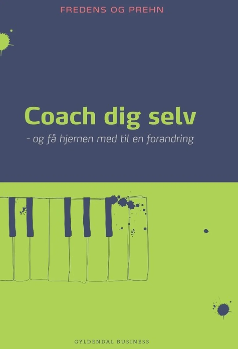 Coach dig selv: Og få hjernen med til en forandring (Bog, Hæftet, Dansk) af Kjeld Fredens