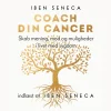 Coach din cancer (Lydbog, zip_mp3, Dansk) af Iben Seneca