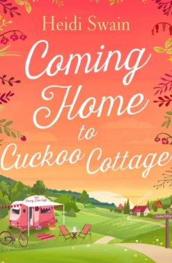 Coming Home to Cuckoo Cottage: a glorious summer treat of glamping, vintage tearooms ... (Bog, Paperback / softback, Engelsk)