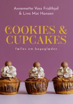 Cookies & cupcakes: Fælles om bageglæden (Bog, Hardback, Dansk) af Annemette Voss Fridthjof & Liva Mai Hansen