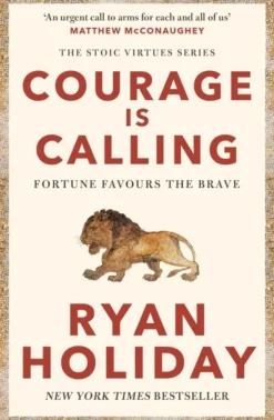 Courage Is Calling: Fortune Favours the Brave (Bog, Paperback / softback, Engelsk) af Ryan Holiday