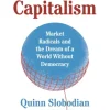 Crack-Up Capitalism: Market Radicals and the Dream of a World Without Democracy (Bog, Paperback, Engelsk) af Quinn Slobodian
