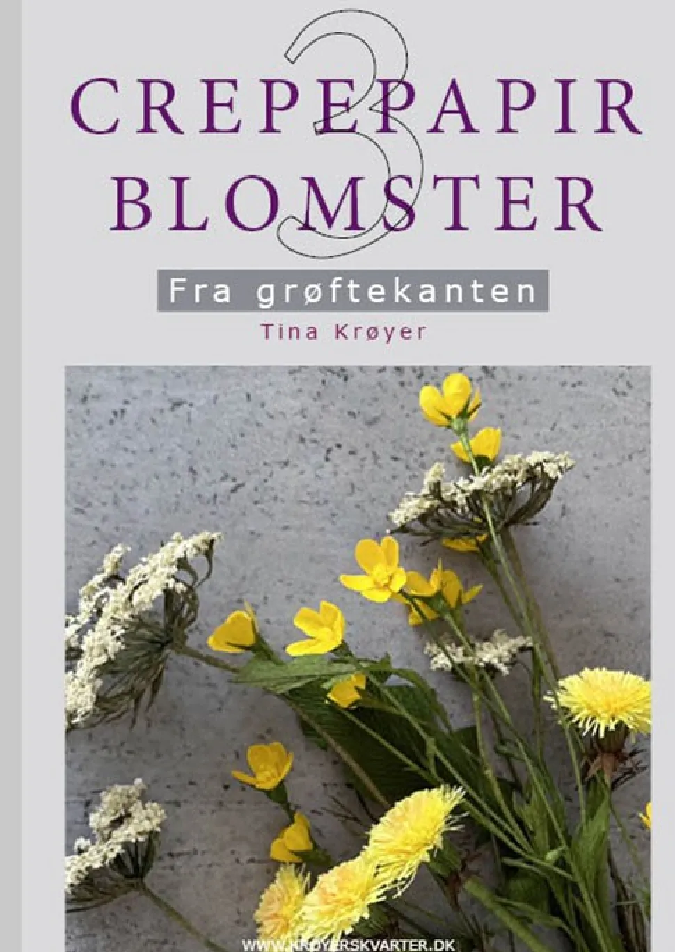 Crepepapirblomster 3. Fra grøftekanten (Bog, Indbundet, Dansk) af Tina Krøyer