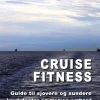 Cruise Fitness: Guide til sjovere og sundere krydstogter og motion ombord (Ebog, pdf, Dansk) af Marina Aagaard