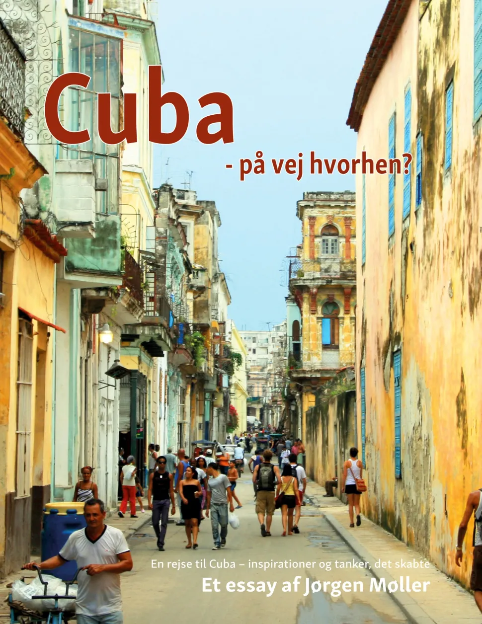Cuba - på vej hvorhen?: En rejse til Cuba - inspirationer og tanker, det skabte (Ebog, epub, Dansk) af Jørgen Møller