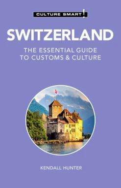 Culture Smart Switzerland: The essential guide to customs & culture (Bog, Hæftet, Engelsk) af Kendall Hunter