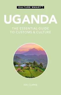 Culture Smart Uganda: The essential guide to customs & culture (Bog, Hæftet, Engelsk) af Ian Clarke