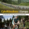 Cykelklassikere i Europa: 25 legendariske ruter og hvordan du kører dem (Bog, Indbundet, Dansk) af Werner Müller-Schell