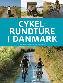 Cykelrundture i Danmark: 76 cykelture med samme start- og slutpunkt (Bog, Indbundet, Dansk) af Jesper Pørksen & Helle Midtgaard