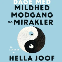 Dage med mildhed, modgang og mirakler: En almanak (Lydbog, zip_mp3, Dansk) af Hella Joof