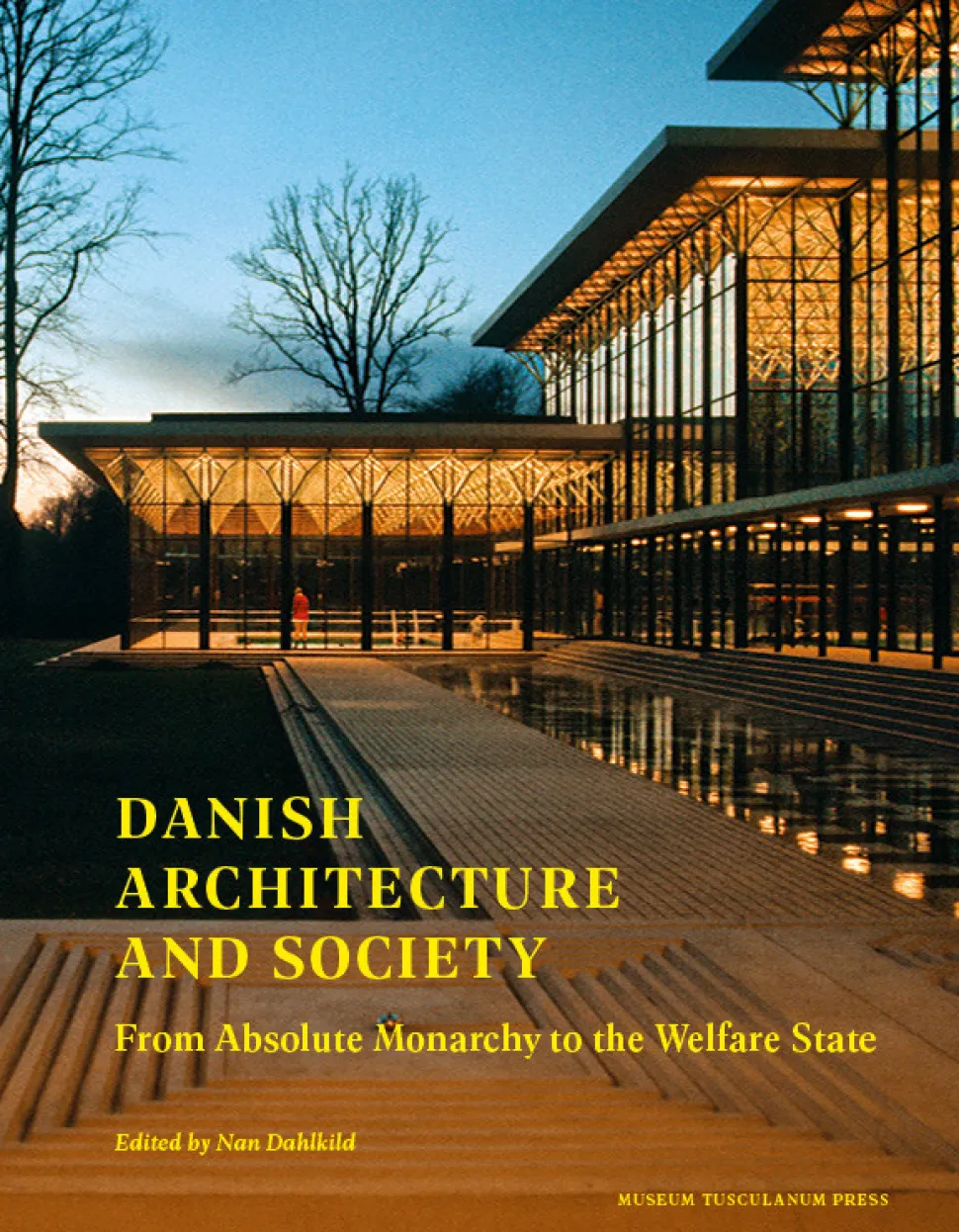 Danish Architecture and Society: From Absolute Monarchy to the Welfare State (Bog, Indbundet, Engelsk) af Nan Dahlkild (red.)