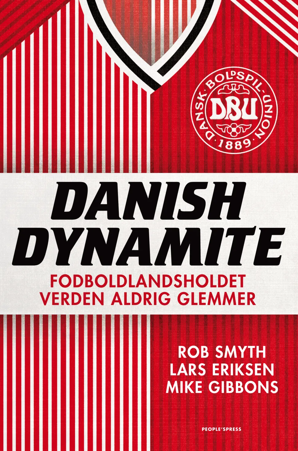 Danish Dynamite: Fodboldlandsholdet verden aldrig glemmer (Ebog, epub, Dansk) af Rob Smyth