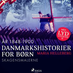 Danmarkshistorier for børn (35) (år 1848-1900) - Skagensmalerne (Lydbog, zip_mp3, Dansk) af Maria Helleberg