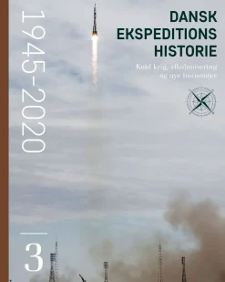 Dansk ekspeditionshistorie (3) Kold krig, afkolonisering og nye horisonter 1945-2020 (Ebog, epub, Dansk) af Peter Andreas Toft