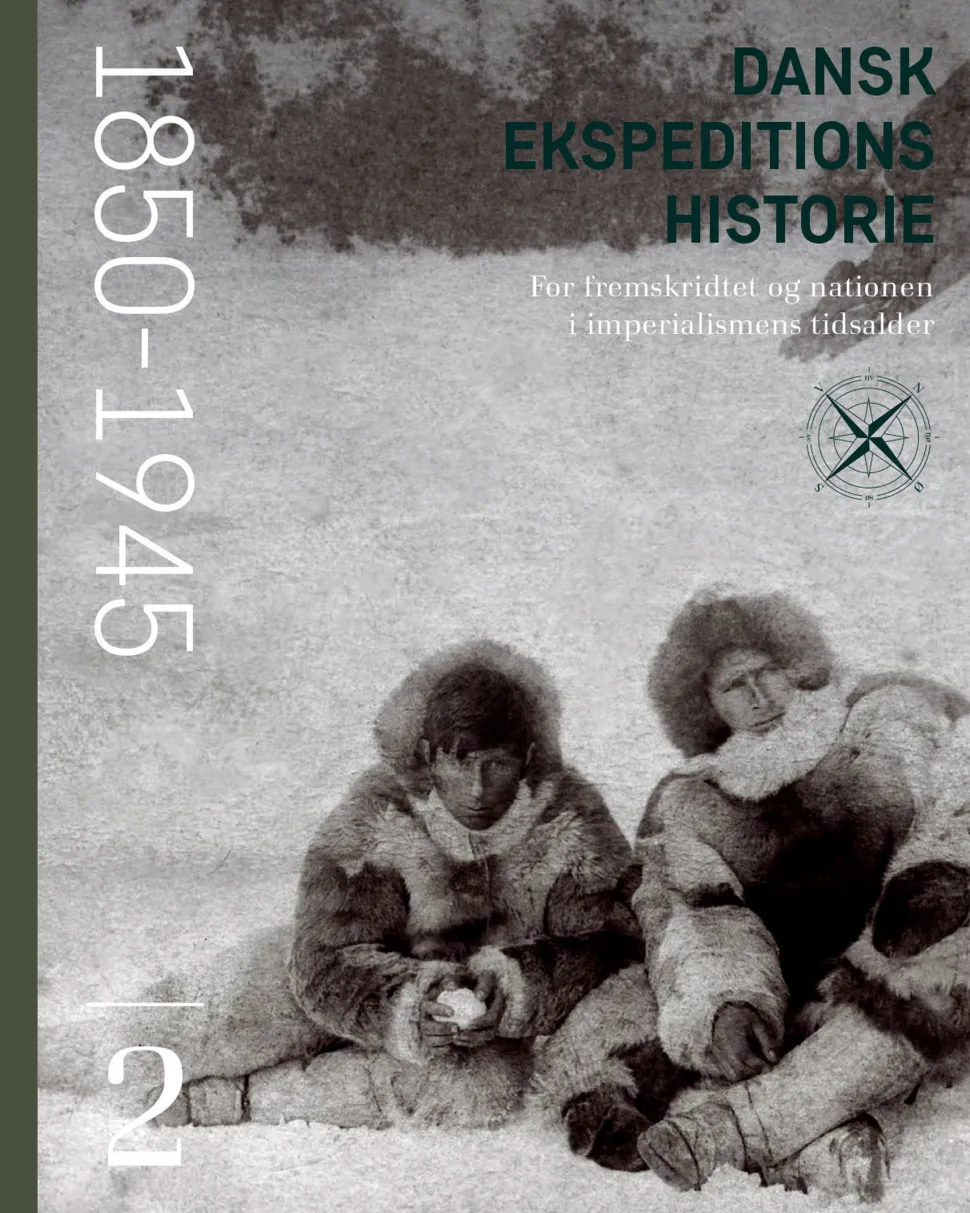 Dansk ekspeditionshistorie (2) For fremskridtet og nationen i imperialismens tidsalde... (Ebog, epub, Dansk)