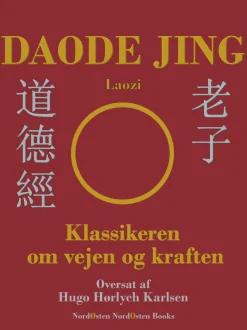 Daode jing: Klassikeren om vejen og kraften (Ebog, epub, Dansk) af Laozi