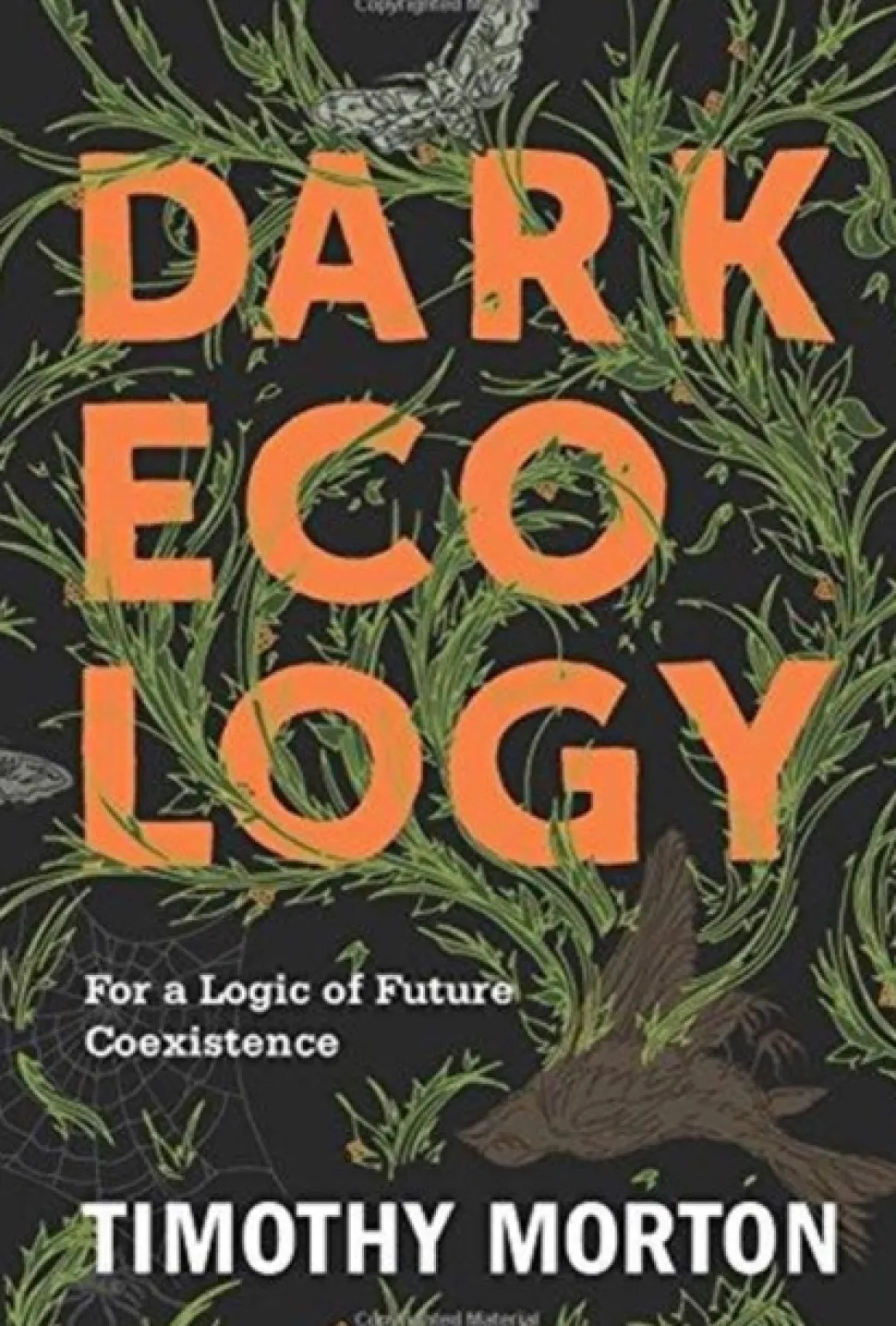 Dark Ecology: For a Logic of Future Coexistence (Bog, Paperback / softback, Engelsk) af Timothy Morton
