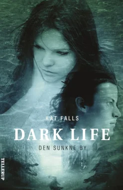 Dark Life -2: Den sunkne by (Ebog, epub, Dansk) af Kat Falls