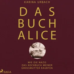 Das Buch Alice: Wie die Nazis das Kochbuch meiner Großmutter raubten (Lydbog, zip_mp3, Tysk) af Dr. Karina. Urbach