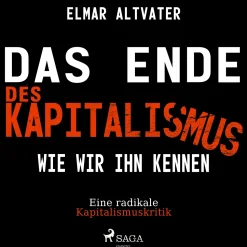 Das Ende des Kapitalismus wie wir ihn kennen - Eine radikale Kapitalismuskritik (Lydbog, zip_mp3, Tysk) af Elmar Altvater