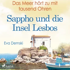 Das Meer hört zu mit tausend Ohren - Sappho und die Insel Lesbos (Lydbog, zip_mp3, Tysk) af Eva Demski