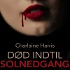 Død indtil solnedgang (Ebog, epub, Dansk) af Charlaine Harris