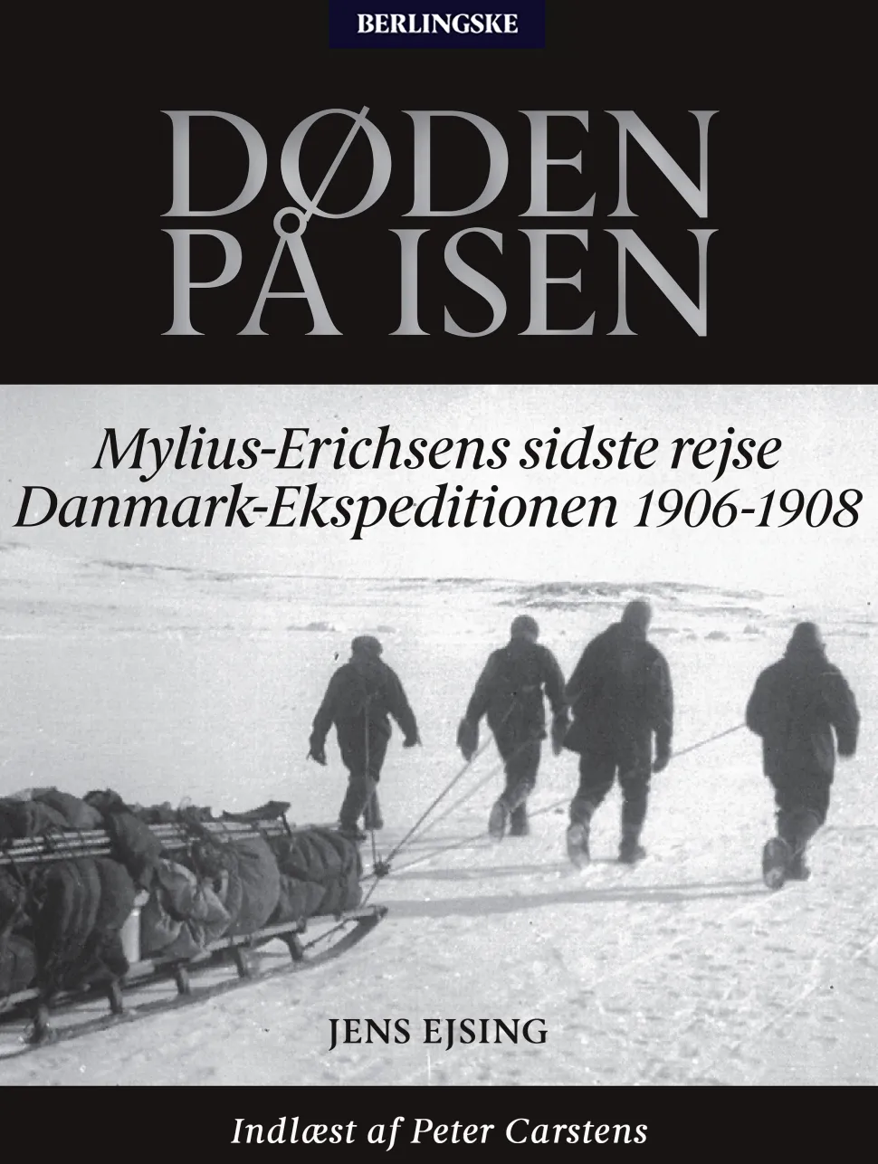 Døden på isen: Mylius-Erichsens sidste rejse Danmark-Ekspeditionen 1906-1908 (Lydbog, zip_mp3, Dansk) af Jens Ejsing