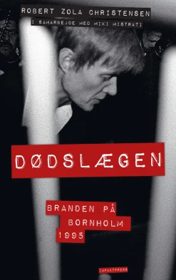 Dødslægen: Branden på Bornholm 1995 (Bog, Indbundet, Dansk) af Robert Zola Christensen